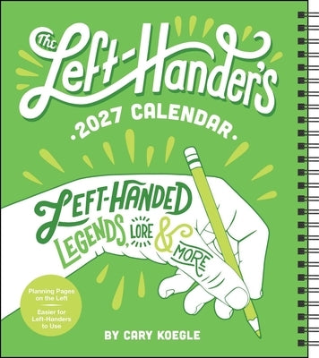 The Left-Hander's 2027 Weekly Planner Calendar by Koegle, Cary
