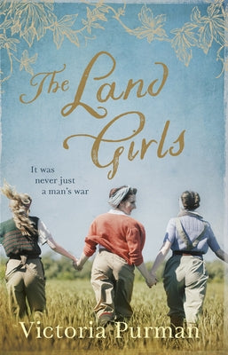 The Land Girls by Purman, Victoria
