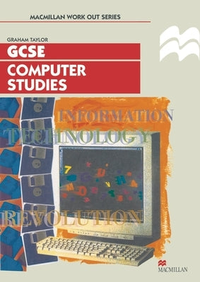 Work Out Computer Studies GCSE by Taylor, Graham
