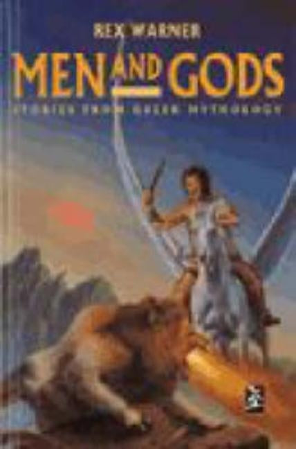 Men and Gods by Warner, Rex