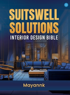 Suitswell Solutions - Interior Design Bible by Mayannk