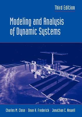 Modeling and Analysis of Dynamic Systems by Close, Charles M.