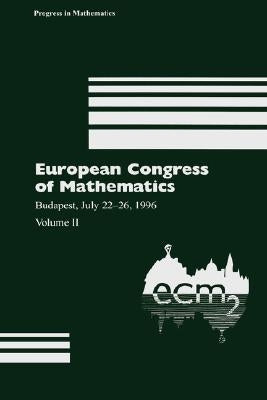 European Congress of Mathematics: Budapest, July 22-26, 1996 Volume II by Balog, Antal