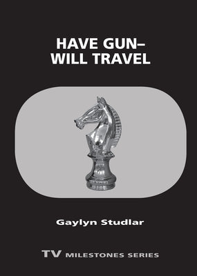 Have Gun--Will Travel by Studlar, Gaylyn