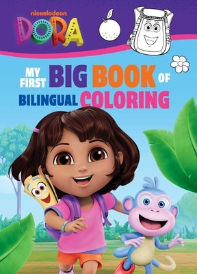 Dora the Explorer: My First Big Book of Bilingual Coloring (a Dora the Explorer Nickelodeon Bilingual Coloring Book for Kids)(English Spanish) by Buzzpop