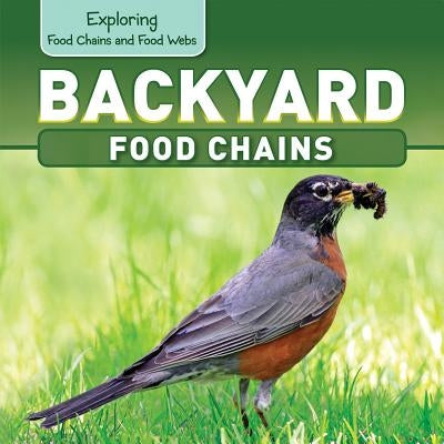 Backyard Food Chains by Kawa, Katie