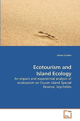 Ecotourism and Island Ecology by Luxton, James