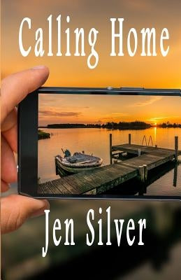 Calling Home by Silver, Jen