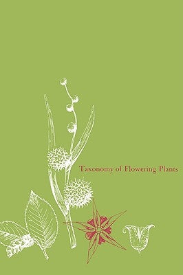 Taxonomy of Flowering Plants by Porter, Cedric Lambert