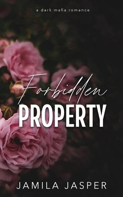 Forbidden Property: Dark Mafia BWWM Romance by Jasper, Jamila