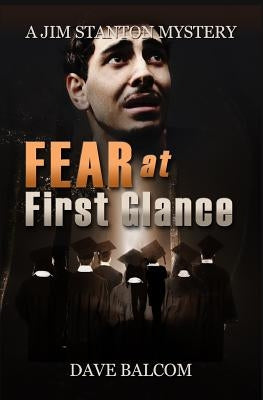 Fear at First Glance: The 6th Jim Stanton Mystery by Balcom, Dave