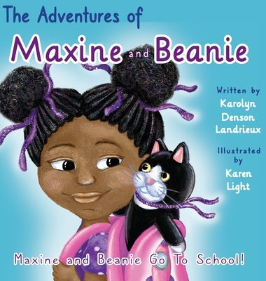 Maxine and Beanie Go To School by Denson Landrieux, Karolyn