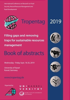 Tropentag 2019 - International Research on Food Security, Natural Resource Management and Rural Development by Tielkes, Eric