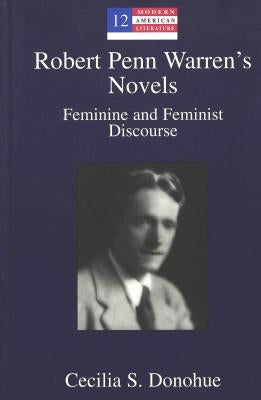 Robert Penn Warren's Novels: Feminine and Feminist Discourse by Hakutani, Yoshinobu