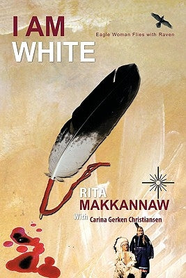 I Am White: Eagle Woman Flies with Raven by Makkannaw, Rita