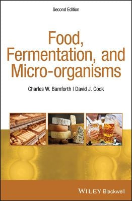 Food, Fermentation, and Micro-Organisms by Cook, David J.