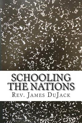 Schooling the Nations by Dujack, James