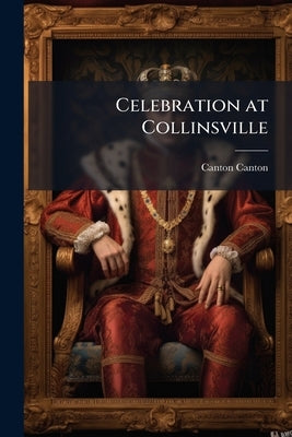 Celebration at Collinsville by Canton, Canton