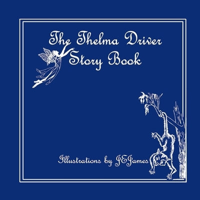 The Thelma Driver Story Book by Jejames, Illustrator
