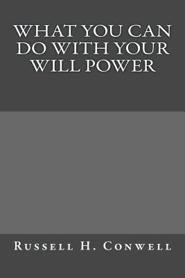 What You Can Do With Your Will Power by Duran, Jhon