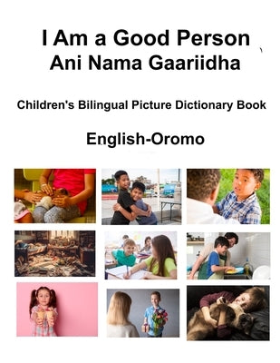 English-Oromo I Am a Good Person / Ani Nama Gaariidha Children's Bilingual Picture Dictionary Book by Carlson, Richard