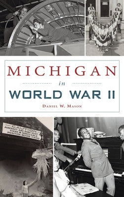Michigan in World War II by Mason, Daniel W.