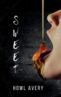 Sweet: An MM Romance Thriller by Avery, Howl