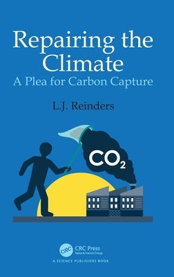 Repairing the Climate: A Plea for Carbon Capture by Reinders, L. J.