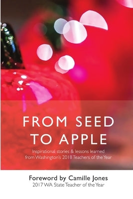 From Seed to Apple - 2018 by Superintendent of Public Instruction, Of