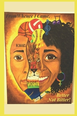 From Whence I Came, Better Not Bitter! by Martin, Ra'yce L.