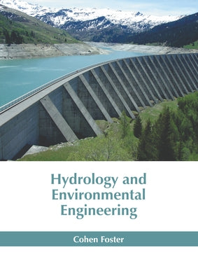 Hydrology and Environmental Engineering by Foster, Cohen