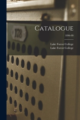 Catalogue; 1896-99 by Lake Forest College