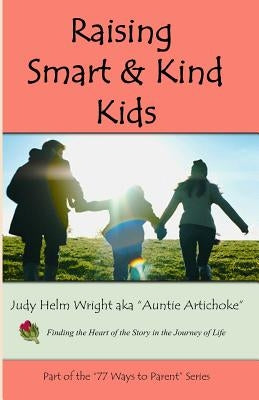 Raising Smart and Kind Kids: Early Childhood Education and Teaching Empathy by Wright, Judy Helm