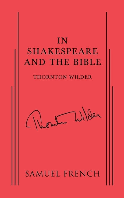 In Shakespeare and the Bible by Wilder, Thornton
