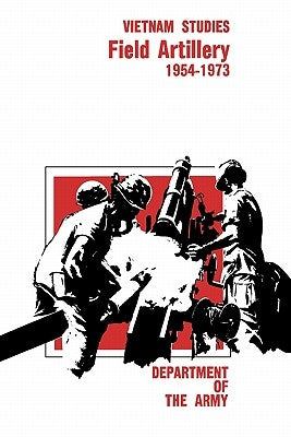 Field Artillery, 1954-1973 by Ott, David E.