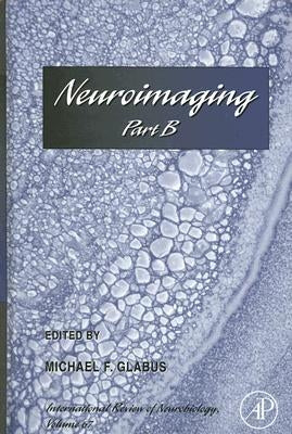 Neuroimaging Part B: Volume 67 by Glabus, Michael F.