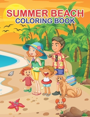 Summer Beach Coloring Book: Charming Ocean Theme Coloring Pages gift for Boys and Girls, Preschool and Toddlers by Publishing, Jmmariams