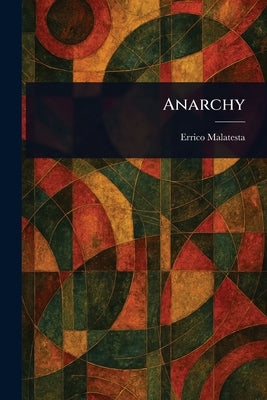 Anarchy by Malatesta, Errico