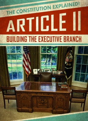Article II: Building the Executive Branch by Kawa, Katie