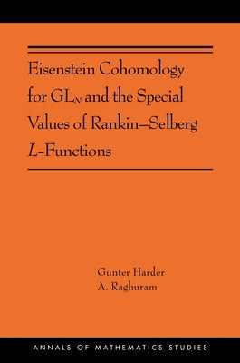 Eisenstein Cohomology for Gln and the Special Values of Rankin-Selberg L-Functions by Harder, Günter