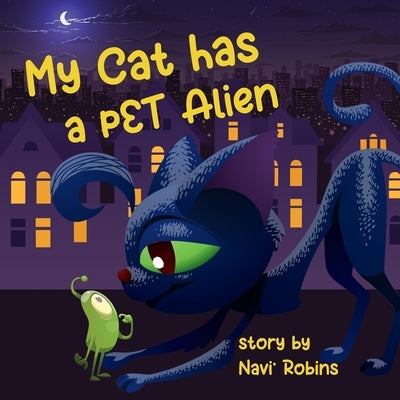 My Cat Has a Pet Alien by Robins, Navi'
