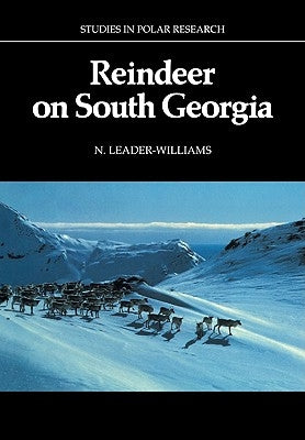 Reindeer on South Georgia: The Ecology of an Introduced Population by Leader-Williams, N.