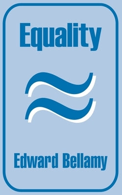 Equality by Bellamy, Edward
