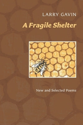 A Fragile Shelter: New and Selected Poems by Gavin, Larry