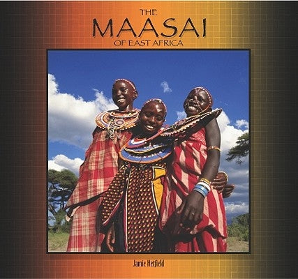 Maasai of East Africa by Hetfield, James