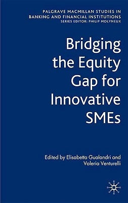 Bridging the Equity Gap for Innovative SMEs by Gualandri, E.