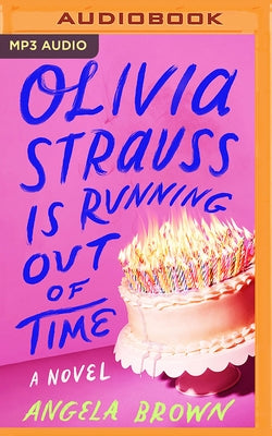 Olivia Strauss Is Running Out of Time by Brown, Angela