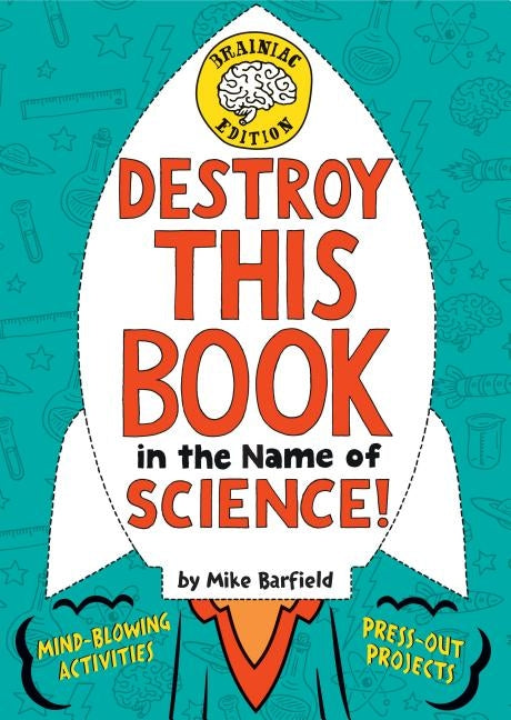 Destroy This Book in the Name of Science! Brainiac Edition by Barfield, Mike