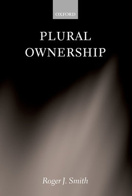 Plural Ownership by Smith, Roger J.