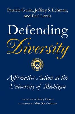 Defending Diversity: Affirmative Action at the University of Michigan by Gurin, Patricia